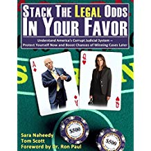 Stack the Legal Odds in Your Favor: Understand America’s Corrupt Judicial System—Protect Yourself Now and Boost Chances of Winning Cases Later